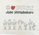 CD - Jake Shimabukuro - Peace Love Ukulele - Digipack
