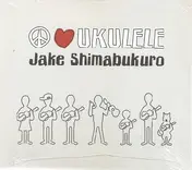 Jake Shimabukuro - Peace, Love, Ukulele