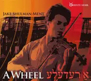 CD - Jake Shulman-Ment - A Wheel - Digisleeve