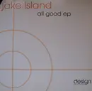 12inch Vinyl Single - Jake Island - All Good EP