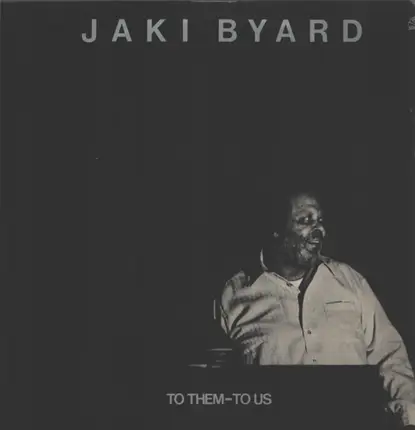 Jaki Byard - To Them - To Us