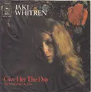 7inch Vinyl Single - Jaki Whitren - Give Her The Day