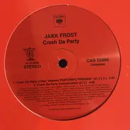 Jakk Frost - Crash Da Party / Blast Wit Us