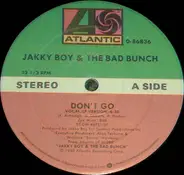 Jakky Boy & The Bad Bunch - Don't Go