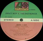 Jakky Boy & The Bad Bunch - Don't Go