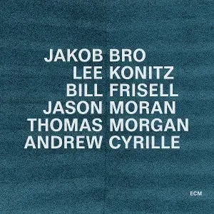 Jakob Bro & Lee Konitz & Bill Frisell & Jason Moran & Andrew Cyrille - Taking Turns