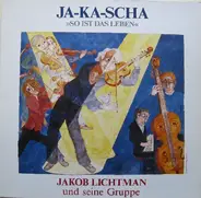 Jakob Lichtman & Ja-Ka-Scha - So Ist Das Leben