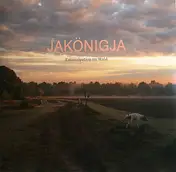 JAKÖNIGJA - Emanzipation im Wald