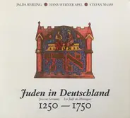 Jalda Rebling , Hans-Werner Apel , Stefan Maass - Juden in Deutschland 1250-1750