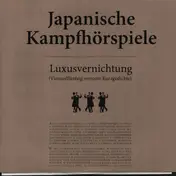 JAPANISCHE KAMPFHÖRSPIELE - Luxusvernichtung