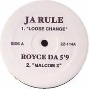 Ja Rule , Royce Da 5'9' , Nas - Loose Change / Malcom X / Warrior Song / Revolutionary Warfare