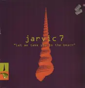 12inch Vinyl Single - Jarvic 7 - Let Me Take You To The Beach