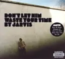CD Single - Jarvis - Don't Let Him Waste Your Time - Digipak