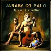 Jarabe de Palo - De Vuelta y Vuelta