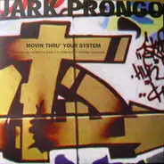 Jark Prongo - Movin' Thru Your System