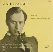 Jarl Kulle - Jarl Kulle Tolkar Dan Andersson Del 1
