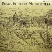 LP - Jaromír Čermák , Karel Šašek , Kamil Bednář - Praga Bohemiæ Metropolis
