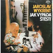 Jaroslav Wykrent - Jak Vypadá Štěstí