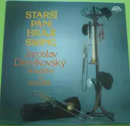 Jaroslav Dřevikovský - Starší Páni Hrají Swing