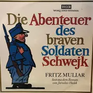 Jaroslav Hašek / Fritz Muliar - Die Abenteuer des braven Soldaten Schwejk