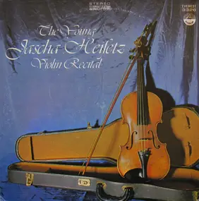 Jascha Heifetz - The Young Jascha Heifetz Violin Recital