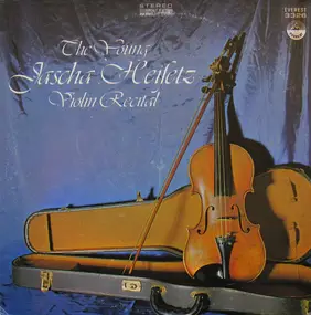 Jascha Heifetz - The Young Jascha Heifetz Violin Recital