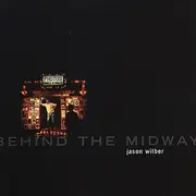CD - Jason Wilber - Behind The Midway