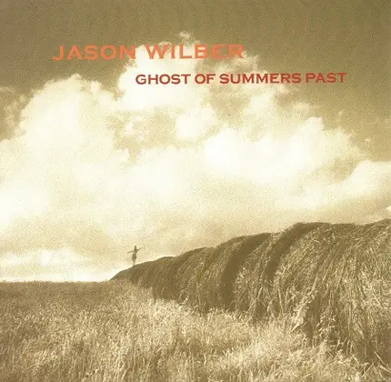 Jason Wilber - Ghost Of Summers Past