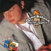 Jason Boland & the Stragglers - Live And Lit At Billy Bob's Texas