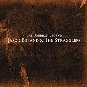 Jason Boland & The Stragglers - The Bourbon Legend