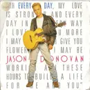 7inch Vinyl Single - Jason Donovan - Every Day (I Love You More)