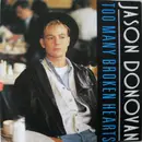7inch Vinyl Single - Jason Donovan - Too Many Broken Hearts