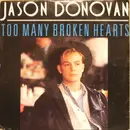 7inch Vinyl Single - Jason Donovan - Too Many Broken Hearts