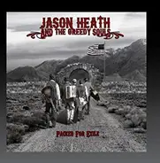 Jason Heath And The Greedy Souls - Packed For Exile