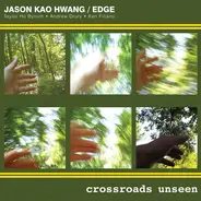 Jason Hwang / Edge - Crossroads Unseen