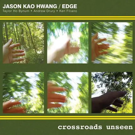 Jason Hwang / Edge - Crossroads Unseen