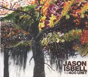 Jason Isbell And The 400 Unit - Jason Isbell and the 400 Unit