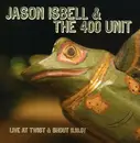 CD - Jason Isbell And The 400 Unit - Live At Twist & Shout 11.16.07