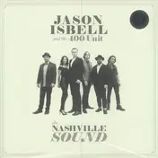 Jason Isbell And The 400 Unit - The Nashville Sound