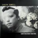 Double LP - Jason Isbell - Something More Than Free - 180g, Limited Edition