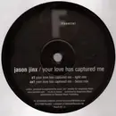 12inch Vinyl Single - Jason Jinx - Your Love Has Captured Me