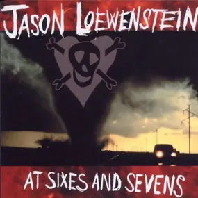 Jason Loewenstein - At Sixes and Sevens