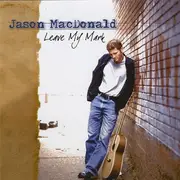 CD - Jason MacDonald - Leave My Mark