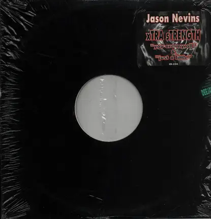 Jason Nevins Presents Xtra Strength - You Are My All / Just A Little