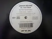 Jason Nevins vs. The Krew - We Want Some Pussy