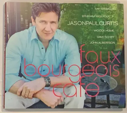 Jason Paul Curtis - Faux Bourgeois Cafe
