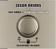 Jason Nevins Vs.Fast Eddie - Throw Your Hands Up