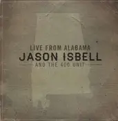 Jason Isbell And The 400 Unit - Live from Alabama
