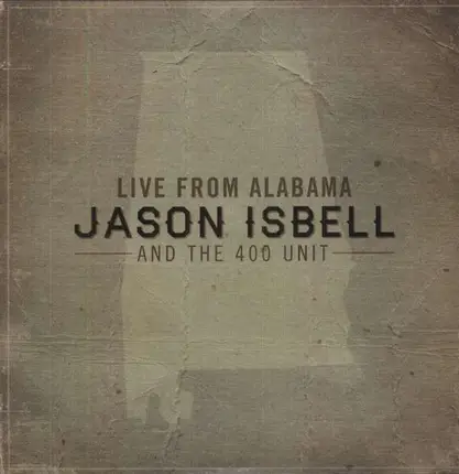 Jason Isbell And The 400 Unit - Live from Alabama