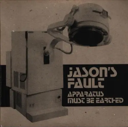 Jason´s Fault - Apparatus /  Must Be Earthed
